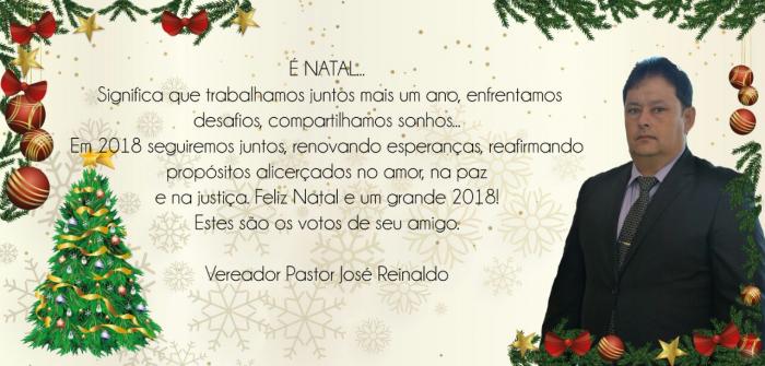 Vereador Pastor José Reinaldo deseja a toda população, um feliz natal e próspero ano novo !
