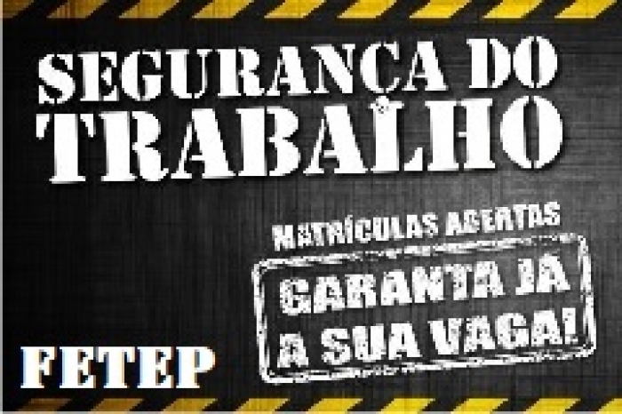 Abertas matrículas no FETEP em São Gotardo para o Curso Técnico em Segurança do Trabalho